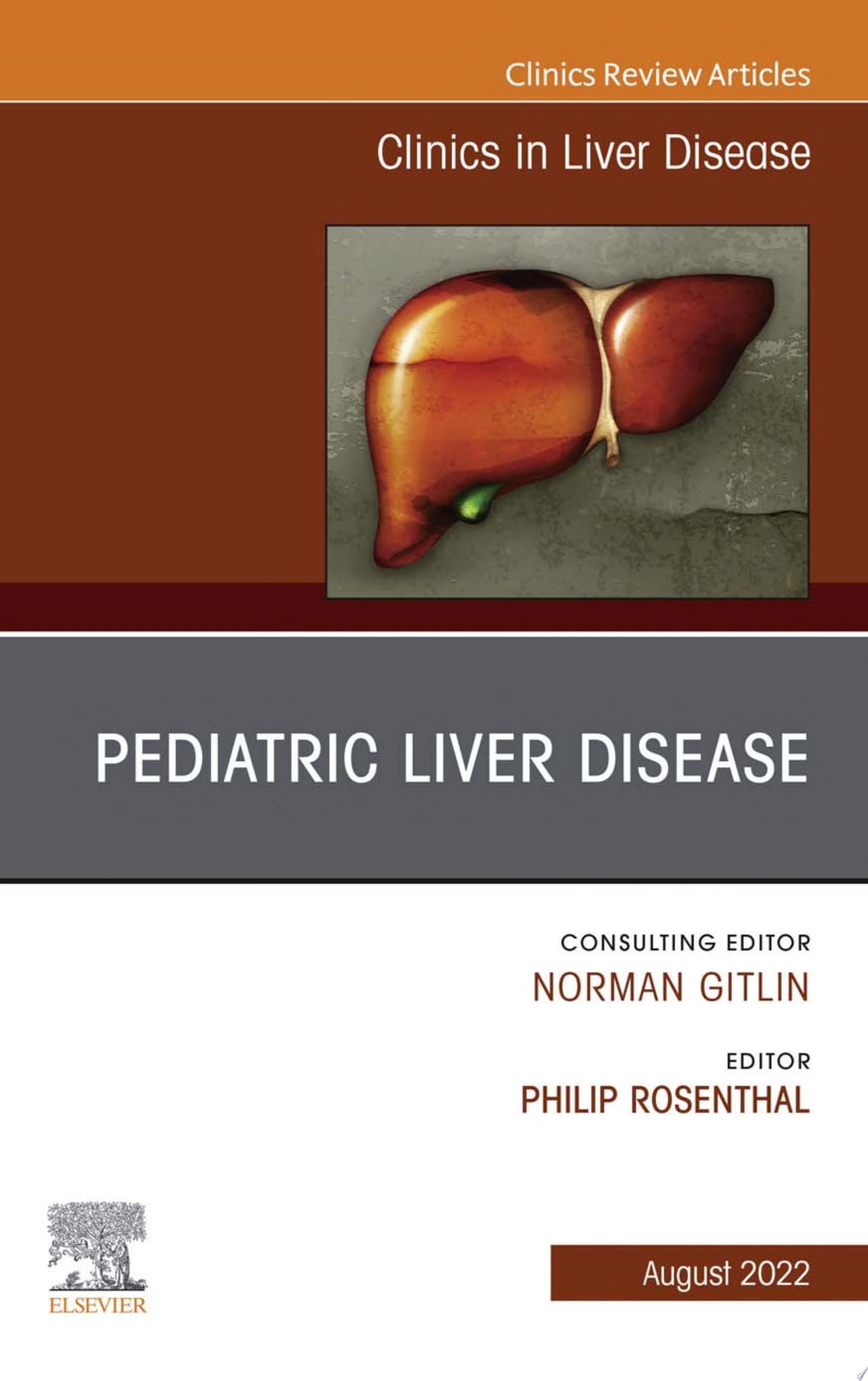 Pediatric Liver Disease, An Issue of Clinics in Liver Disease, E-Book